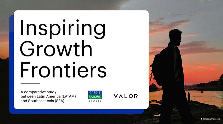 Credit Saison BrazilとValor Capital、デジタル金融革命をリードする次なる経済大国、ラテンアメリカと東南アジアの比較調査レポートを発行