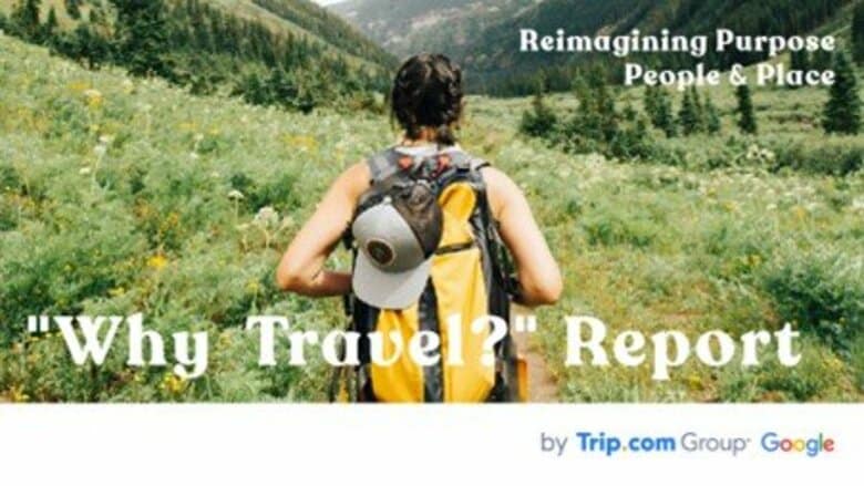 Trip.com GroupとGoogle、2026年の旅行トレンドレポート「Why Travel？」を発表