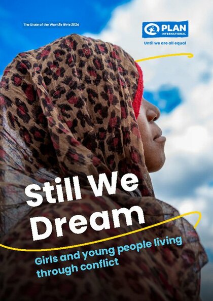 世界ガールズ・レポート2024「それでも 私たちは夢をみる:紛争下で生きる女の子とユース」~国際NGOプラン・インターナショナルが、国際ガールズ・デーにむけ発表