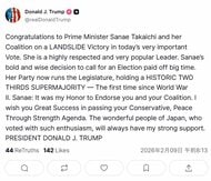【速報】トランプ大統領「サナエ、あなたの連立政権を支持できたことは私の名誉だ」衆院選での自民圧勝に祝意　自身のSNSで