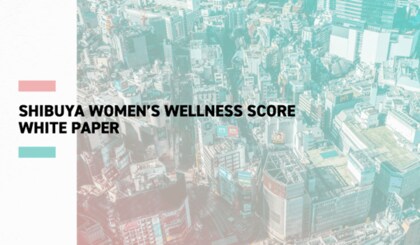 女性のウェルネス意識・実態をまとめた「SHIBUYA WOMEN’S WELLNESS SCORE」のホワイトペーパーとオープンデータを公開