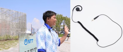 大阪・関西万博「NTTパビリオン」で業務用オープンイヤー型イヤホン採用。現場スタッフの8割が“耳の快適さ”を実感。